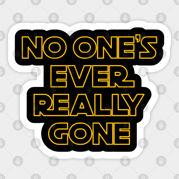 No One's Ever Really Gone Sticker by jplanet